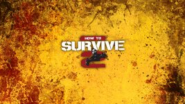 HOW TO SURVIVE 2.jpg